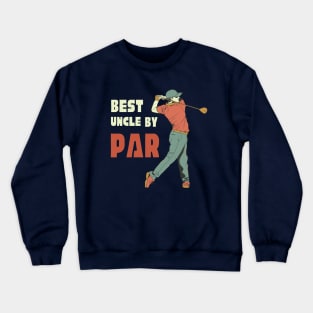 Best uncle by par golf T-Shirt, Hoodie, Apparel, Mug, Sticker, Gift design Crewneck Sweatshirt